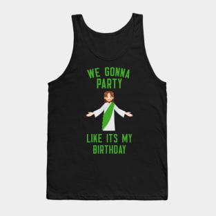 We Gonna Party Like It's My Birthday Tank Top